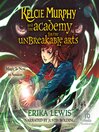 Cover image for Kelcie Murphy and the Academy for the Unbreakable Arts
